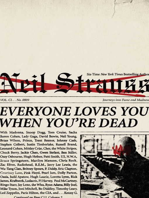 Title details for Everyone Loves You When You're Dead by Neil Strauss - Available